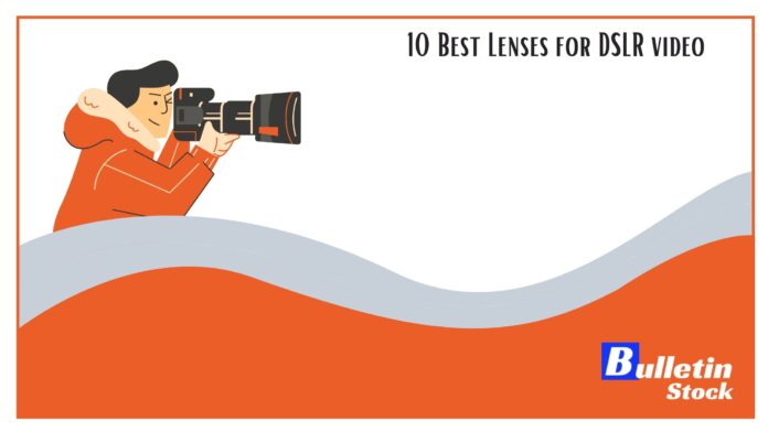 10 Best Lenses for DSLR Video Shoot