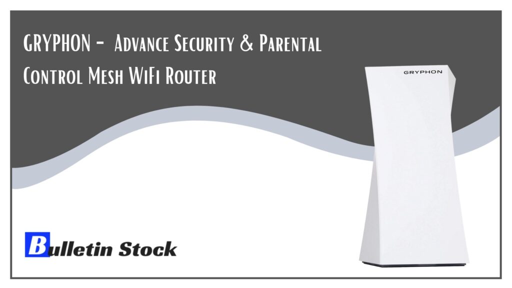 GRYPHON - Advance Security & Parental Control Mesh WiFi Router