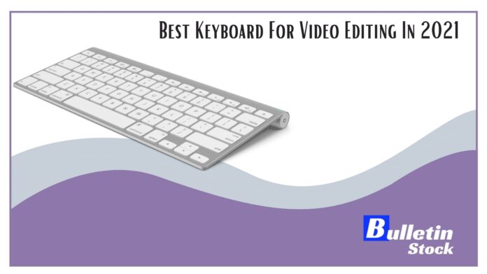 Best Keyboard For Video Editing In 2021