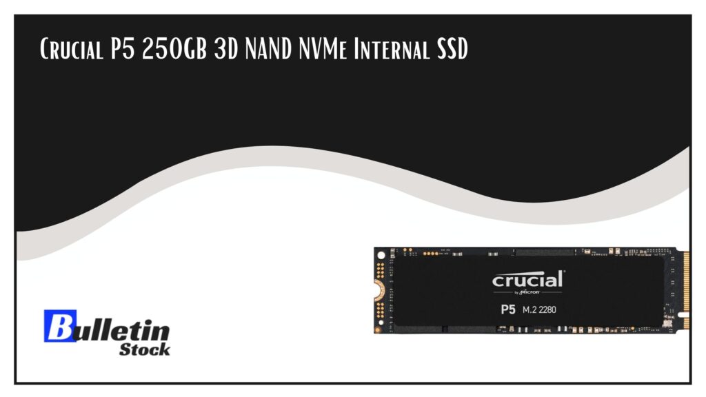 Crucial P5 250GB 3D NAND NVMe Internal SSD