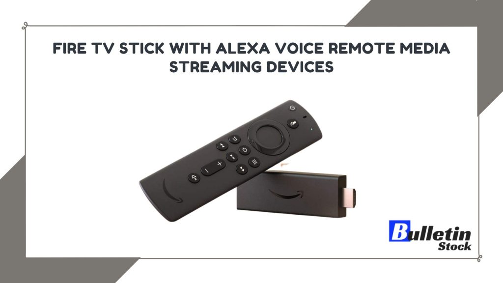Fire TV Stick with Alexa Voice Remote Media Streaming Devices